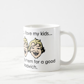I love my kids, but... coffee mug