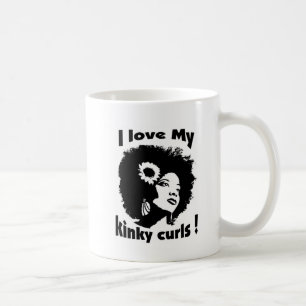 I love my Kinky Curly Hair Coffee Mug