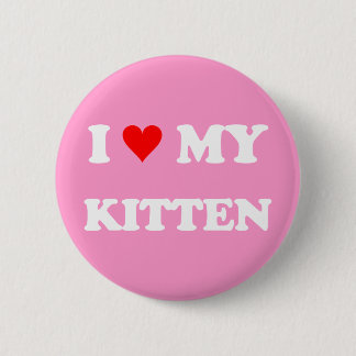 I Love My Kitten 2 Inch Round Button