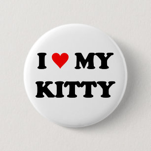I Love My Kitty 2 Inch Round Button