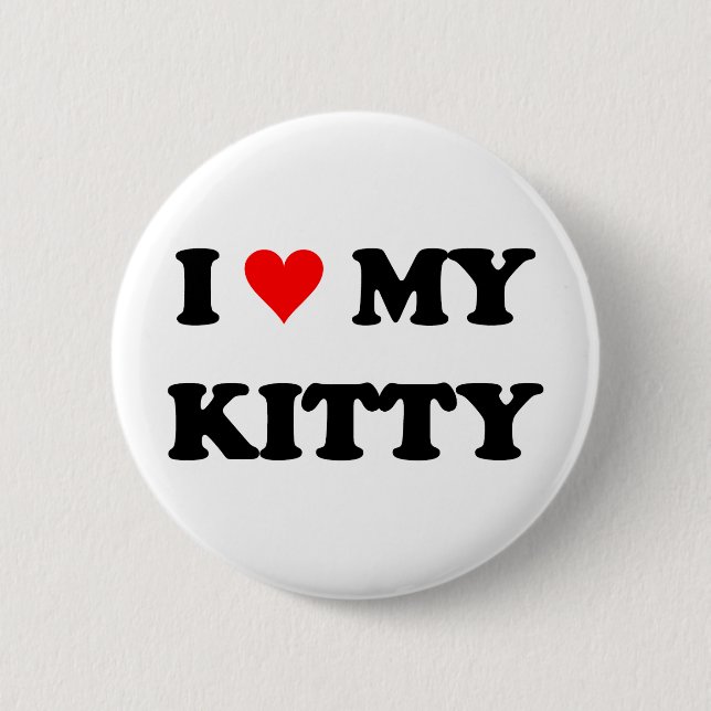 I Love My Kitty 2 Inch Round Button (Front)