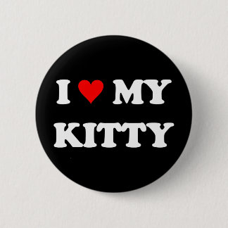 I Love My Kitty 2 Inch Round Button