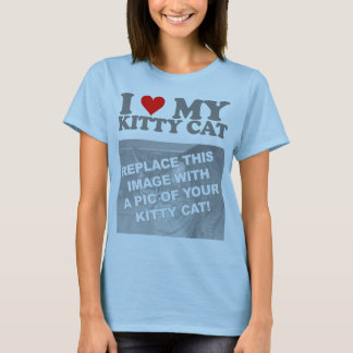 I Love My Kitty Cat T-Shirt