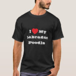 I ♥️ love My Labrador Poodle  T-Shirt<br><div class="desc">Men's Classic T Shirt In Black Colour and Lettering In White Colour and casual fun fashion statement apparel printed with customizable template text phrase I ♥️ love My Labrador Poodle on Hats, Shirts and Pet Products by TheFabricSeal print on demand shop at Zazzle.com #ZazzleMade https://www.zazzle.com/store/thefabricseal Comfortable, casual and loose fitting,...</div>