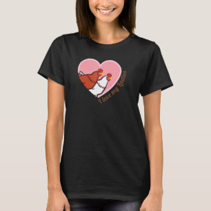 I Love My Ladies Chicken Farmers Farm Chick Womens T-Shirt