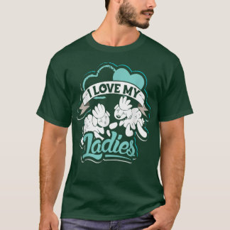 I love my ladies design for farming lover and farm T-Shirt