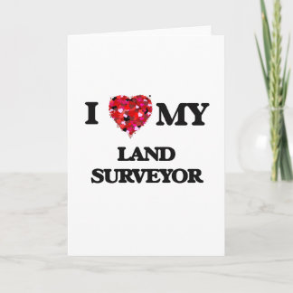 I love my Land Surveyor Card