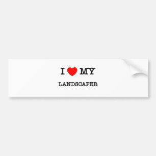 I Love My LANDSCAPER Bumper Sticker