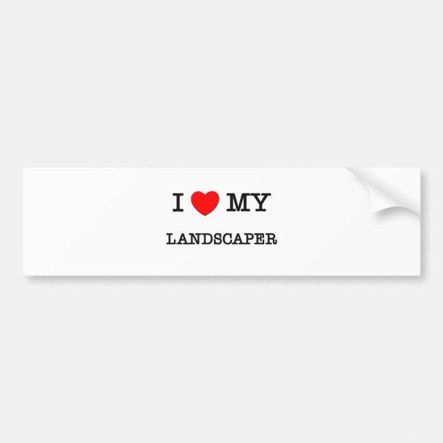 I Love My LANDSCAPER Bumper Sticker (Front)