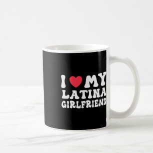 I Love My Latina Girlfriend Heart Gf Funny Valenti Coffee Mug