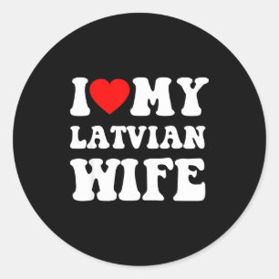 I Love My Latvian Wife Funny For Men Women  Classic Round Sticker