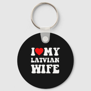 I Love My Latvian Wife Funny For Men Women Keychain