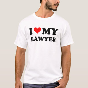 I Love My Lawyer T-Shirt