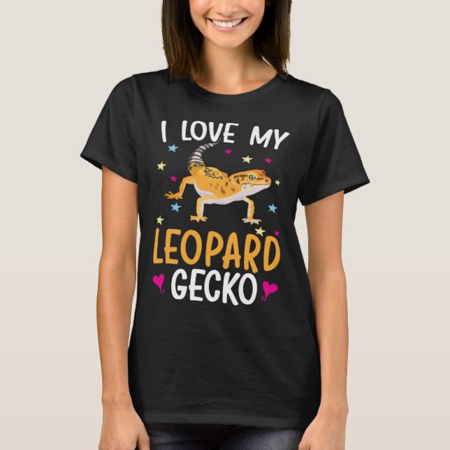 I Love My Leopard Gecko Reptile Leopard Gecko  Liz T-Shirt (Front)