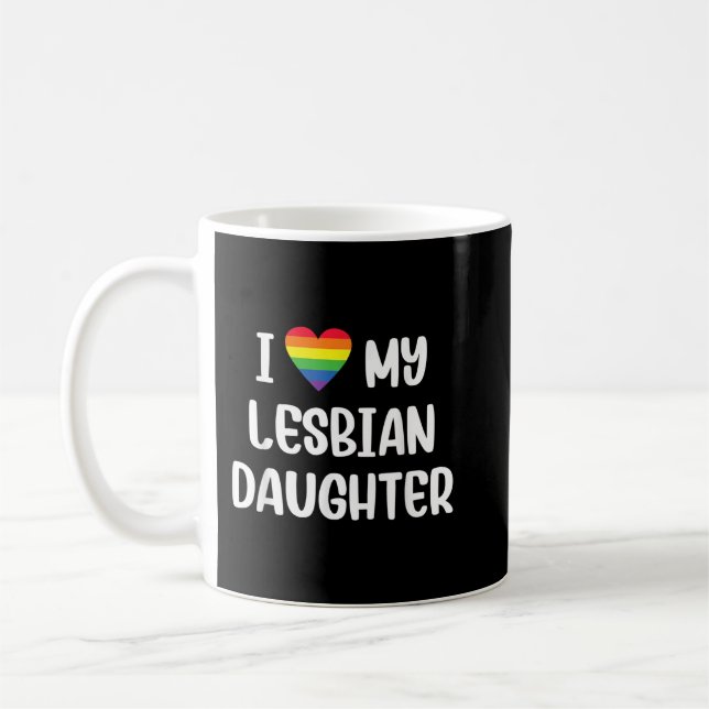I Love My Lesbian Daughter Supportive Mom Dad Pare Coffee Mug (Left)