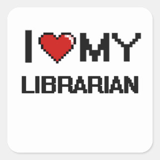 I love my Librarian Square Sticker