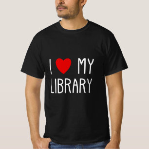 I Love My Library For Book Lovers Readers Libraria T-Shirt