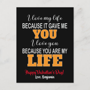 I Love My Life Because It Is Gave Me You Valentine Holiday Postcard