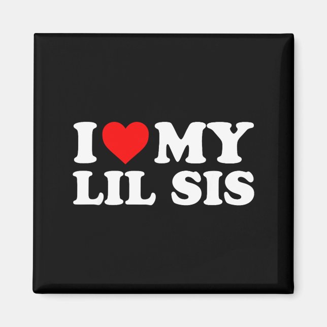 I Love My Lil Sis - Red Heart  Magnet (Front)