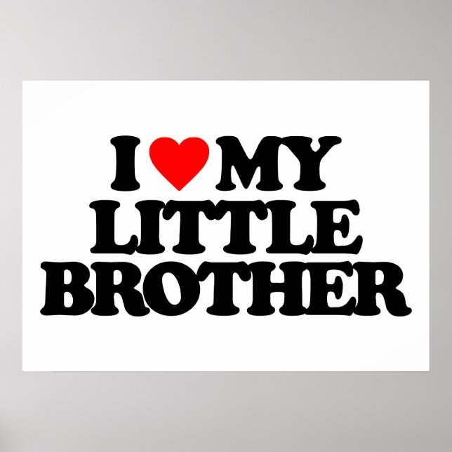 I LOVE MY LITTLE BROTHER POSTER (Front)