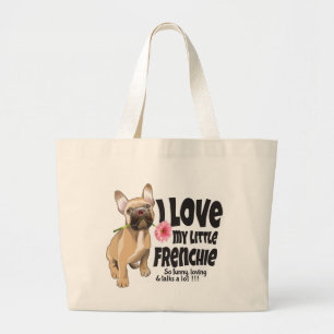 I love my little Frenchie - French bulldog  Large Tote Bag