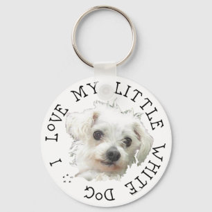 I Love My Little White Dog - Maltese Keychain