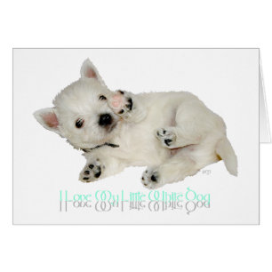I Love My LIttle White Dog - Westie Puppy