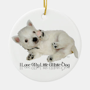 I Love My LIttle White Dog - Westie Puppy Ceramic Ornament