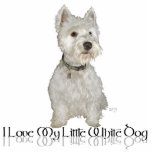 I Love My Little White Dog - Westie Standing Photo Sculpture<br><div class="desc">Each of the designs is available on all of the Zazzle products.  Please scroll to Transfer This Design on this product's page and choose your favourite product.  You may customize your choice with our Text Tool,  as well.  There are many marvellous Fonts to choose from.  Thank you!</div>