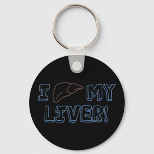 I Love My Liver Keychain