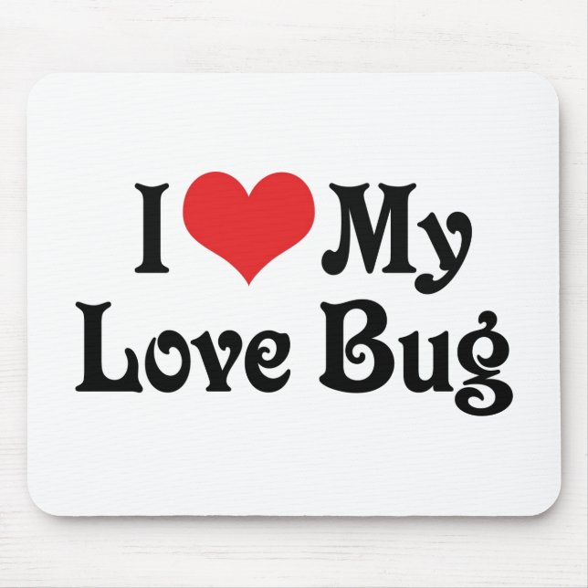I Love My Love Bug Mouse Pad (Front)