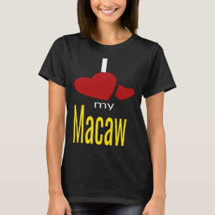 I Love My Macaw Bird T-Shirt