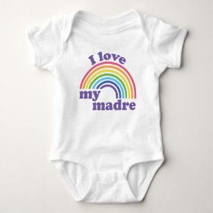 I Love My Madre - Cute Rainbow  Baby Bodysuit
