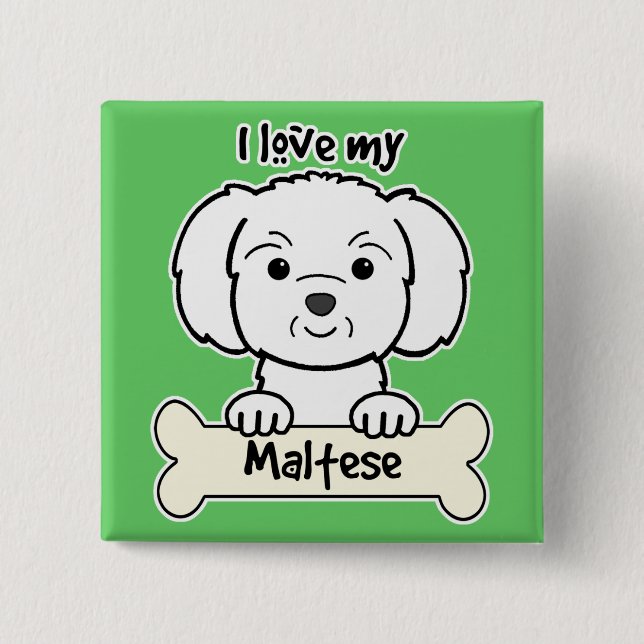 I Love My Maltese 2 Inch Square Button (Front)