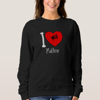 I Love My Maltese Dog Breed Heart Sweatshirt