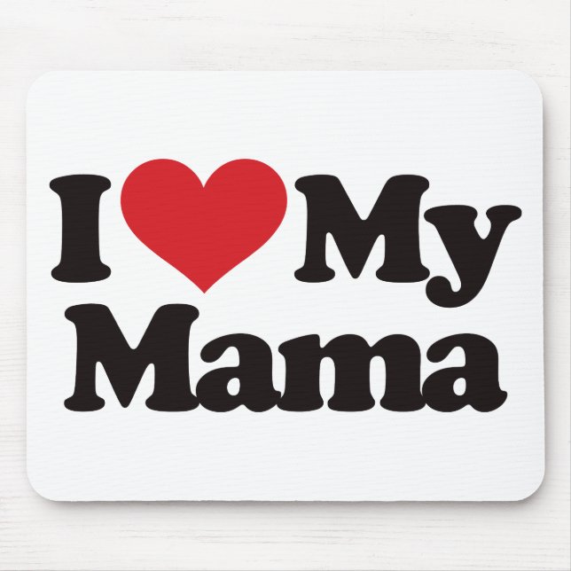 I Love My Mama Mouse Pad (Front)