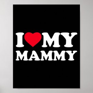 I Love My Mammy Heart Family Grandma Long Sleeve  Poster