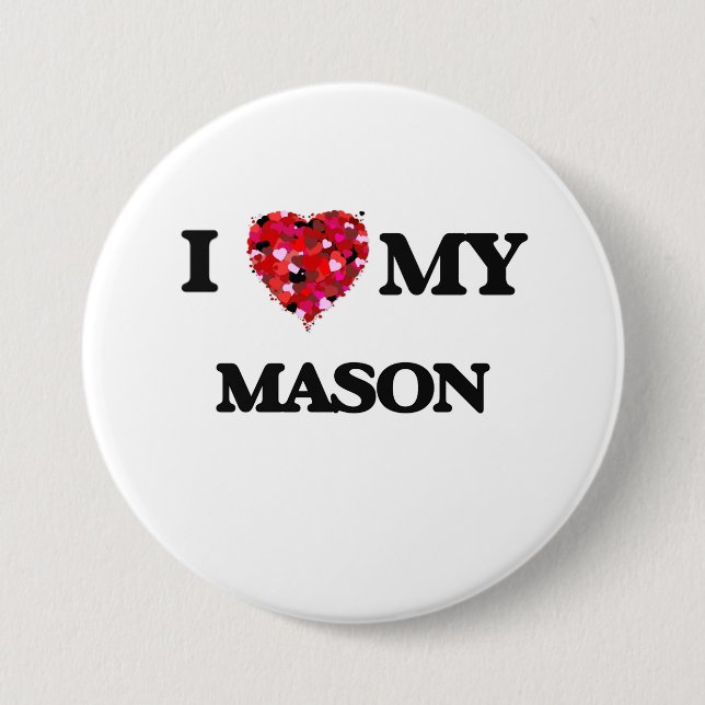 I love my Mason 3 Inch Round Button (Front)