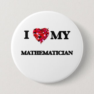 I love my Mathematician 3 Inch Round Button