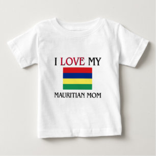 I Love My Mauritian Mom Baby T-Shirt