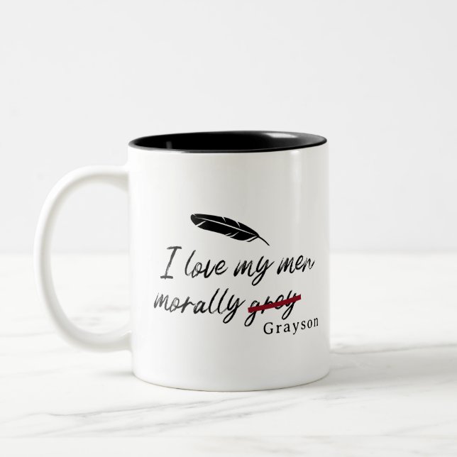 I love my men morally grey (Grayson) Two-Tone Coffee Mug (Left)