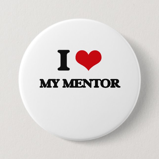 I Love My Mentor 3 Inch Round Button (Front)