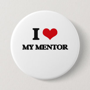 I Love My Mentor 3 Inch Round Button