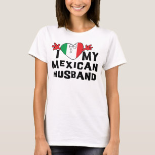I Love My Mexican Husband T-Shirt