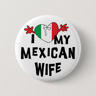 I Love My Mexican Wife 2 Inch Round Button