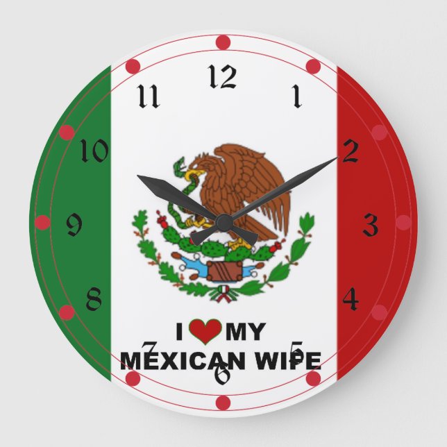 I Love My Mexican Wife - Flag of Mexico Large Clock (Front)