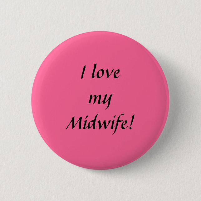 I Love My Midwife Button (Front)