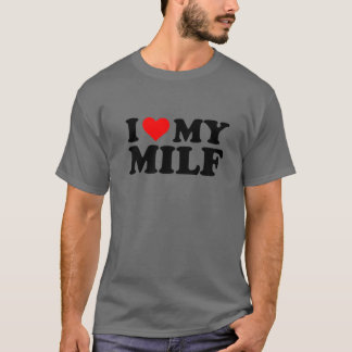 I Love My Milf Funny Red Heart Milf I Heart My Mil T-Shirt
