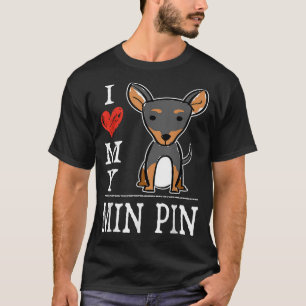 I Love My Min Pin Gift Cute Cartoon Miniature Pins T-Shirt