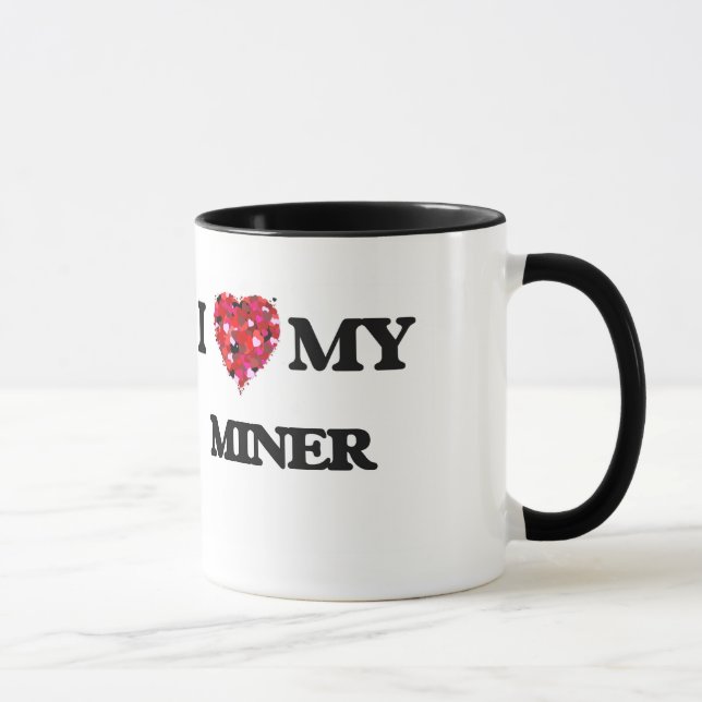 I love my Miner Mug (Right)